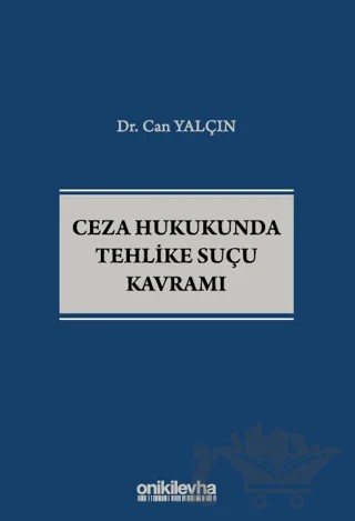 Ceza Hukukunda Tehlike Suçu Kavramı – Can Yalçın – On İki Levha Yayınları kitap kapağı