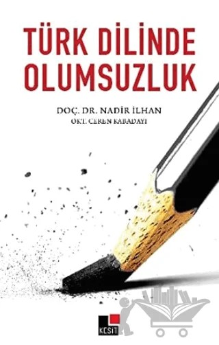 Türk Dilinde Olumsuzluk – Ceren Kabadayı, Nadir İlhan – Kesit Yayınları kitap kapağı