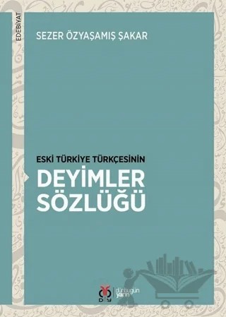 Eski Türkiye Türkçesinin Deyimler Sözlüğü – Sezer Özyaşamış Şakar – DBY Yayınları kitap kapağı