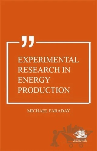 Experimental Research in Energy Production – Michael Faraday – Serüven Yayınevi kitap kapağı