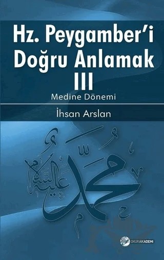 Hz. Peygamberi Doğru Anlamak 3 – İhsan Arslan – Okur Akademi kitap kapağı