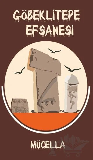 Göbeklitepe Efsanesi – Mücella – Platanus Publishing kitap kapağı