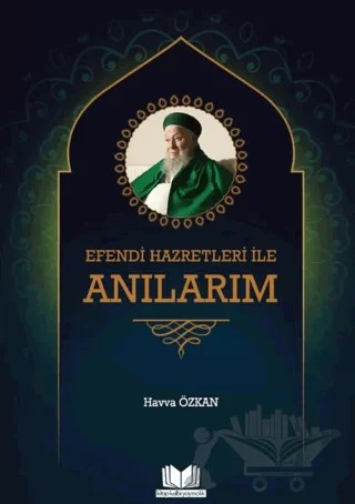 Efendi Hazretleri ile Anılarım – Havva Özkan – Kitap Kalbi Yayıncılık kitap kapağı