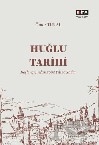 Huğlu Tarihi – Ömer Tural – Eğitim Yayınevi - Bilimsel Eserler kitap kapağı