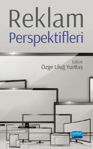 Reklam Perspektifleri – Ahsen Yalın, Başak Akıllı, Cenk Demirkıran, Ceren Bircan, Ceren Gül Artuner Özder, Çağla Gögce, İpek Krom, Merve Yılmaz, Mesut Aytekin, Onur Akyol, Oya Altar Yavuz, Özge Uluğ Yurttaş, Yelda Özkoçak, Zeynep Çelebi – Nobel Akademik Yayıncılık kitap kapağı