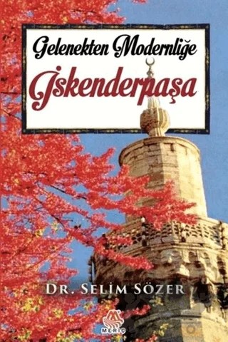 Gelenekten Modernliğe İskenderpaşa – Selim Sözer – Meriç Yayınları kitap kapağı