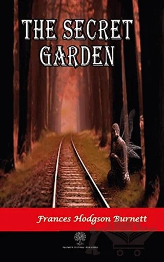 The Secret Garden – Frances Hodgson Burnett – Platanus Publishing kitap kapağı