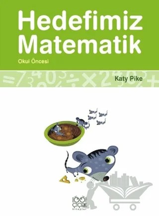 Hedefimiz Matematik - Okul Öncesi – Katy Pike – 1001 Çiçek Kitaplar kitap kapağı