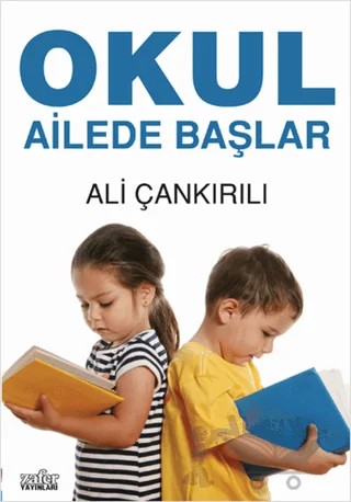 Okul Ailede Başlar – Ali Çankırılı – Zafer Yayınları kitap kapağı