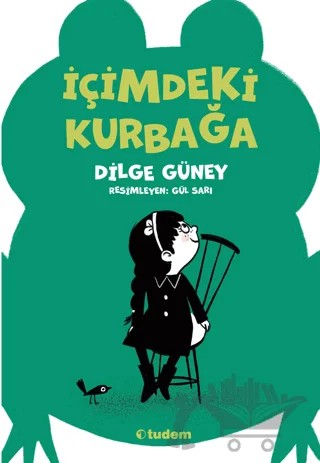 İçimdeki Kurbağa – Dilge Güney – Tudem Yayınları kitap kapağı