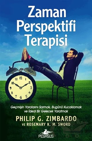 Zaman Perspektifi Terapisi – Philip G. Zimbardo, Rosemary K. M. Sword – Pegasus Yayınları kitap kapağı