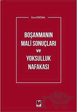 Boşanmanın Mali Sonuçları ve Yoksulluk Nafakası – Esra Fırtına – Adalet Yayınevi kitap kapağı