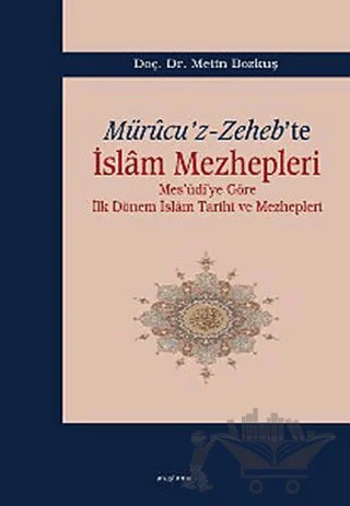 Mürucu’z-Zeheb’te İslam Mezhepleri – Metin Bozkuş – Araştırma Yayınları kitap kapağı