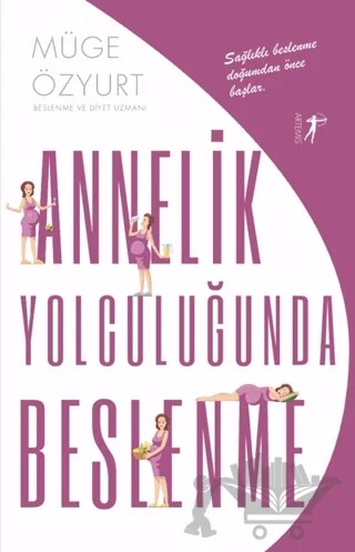 Annelik Yolculuğunda Beslenme – Müge Özyurt Şafak – Artemis Yayınları kitap kapağı