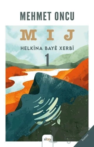 Mij 1 - Helkina Baye Xerbi – Mehmet Öncü – Sitav Yayınevi kitap kapağı