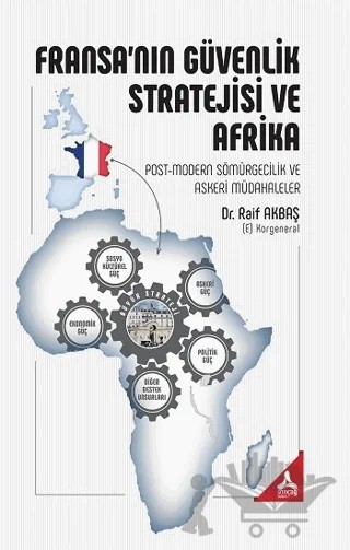 Fransa’nın Güvenlik Stratejisi ve Afrika – Raif Akbaş – Sonçağ Yayınları kitap kapağı