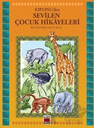 Kipling’den Sevilen Çocuk Hikayeleri – Joseph Rudyard Kipling – Elips Kitap kitap kapağı