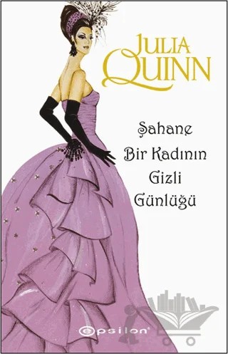 Şahane Bir Kadının Gizli Günlüğü – Julia Quinn – Epsilon Yayınevi kitap kapağı