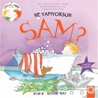 Ne Yapıyorsun Sam? – Marie-Louise Gay – Artemis Yayınları kitap kapağı