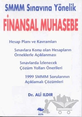 SMMM Sınavına Yönelik Finansal Muhasebe – Ali Ildır – Alfa Yayınları - Ders Kitapları kitap kapağı