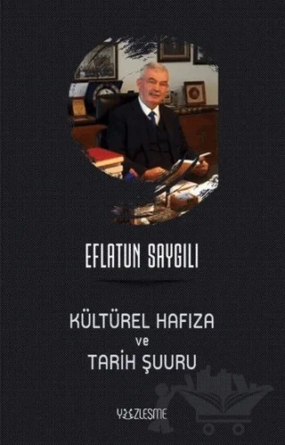 Kültürel Hafıza ve Tarih Şuuru – Eflatun Saygılı – Yüzleşme Yayınları kitap kapağı