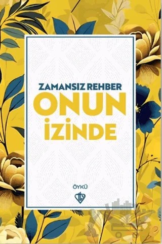 Zamansız Rehber Onun İzinde – Kolektif – Türkiye Diyanet Vakfı Yayınları kitap kapağı