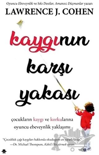 Kaygının Karşı Yakası – Lawrence J. Cohen – Görünmez Adam Yayıncılık kitap kapağı