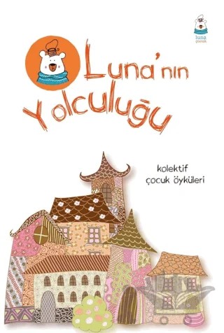 Luna'nın Yolculuğu – Kolektif – Luna Çocuk Yayınları kitap kapağı