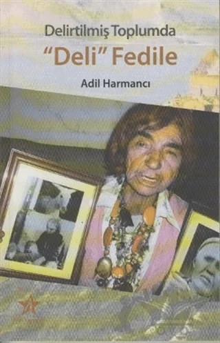 Delirtilmiş Toplumda Deli Fedile – Adil Harmancı – Peri Yayınları kitap kapağı