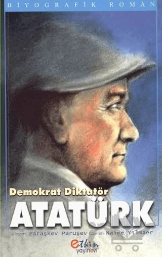Demokrat Diktatör Atatürk – Paraşkev Paruşev – Etkin Yayınevi kitap kapağı