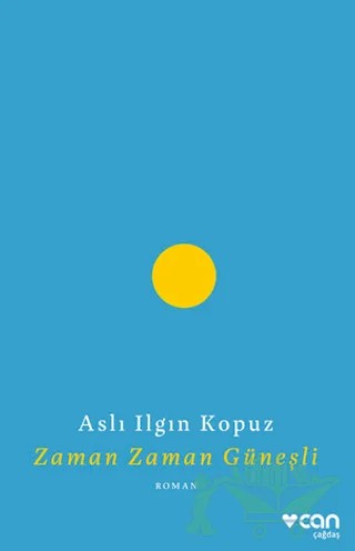 Zaman Zaman Güneşli – Aslı Ilgın Kopuz – Can Yayınları kitap kapağı