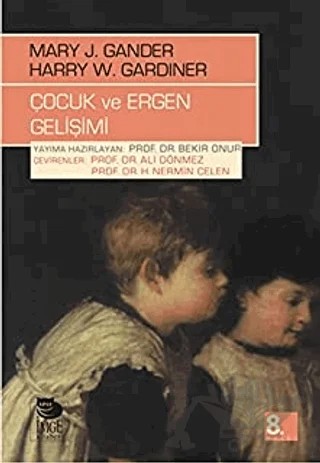 Çocuk ve Ergen Gelişimi – Harry W. Gardiner, Mary J. Gander – İmge Kitabevi Yayınları kitap kapağı