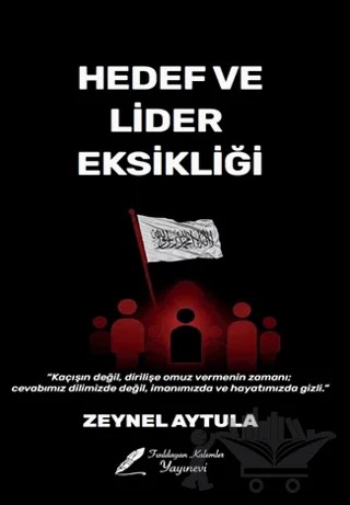 Hedef ve Lider Eksikliği – Zeynel Aytula – Fısıldayan Kalemler Yayınevi kitap kapağı