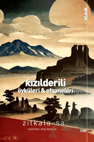 Kızılderili Öyküleri ve Efsaneleri – Zitkala Sa – Fihrist Kitap kitap kapağı