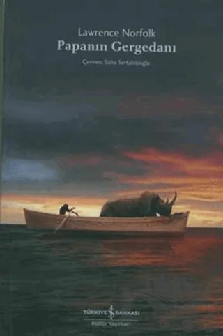 Papanın Gergedanı – Lawrence Norfolk – İş Bankası Kültür Yayınları kitap kapağı
