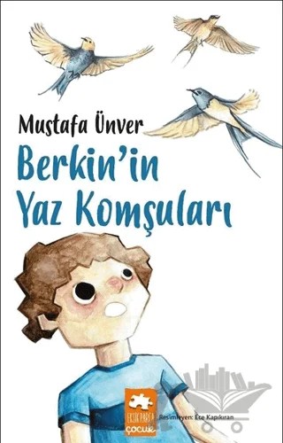 Berkin’in Yaz Komşuları – Mustafa Ünver – Eksik Parça Yayınları kitap kapağı