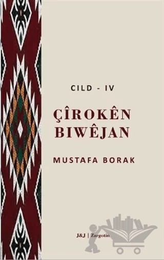 Çiroken Biwejan Cild - 4 – Mustafa Borak – J&J Yayınları kitap kapağı