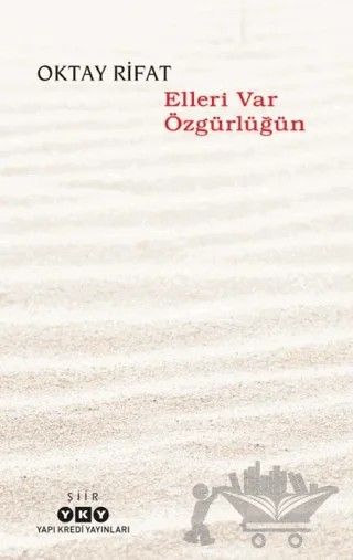Elleri Var Özgürlüğün – Oktay Rifat – Yapı Kredi Yayınları kitap kapağı