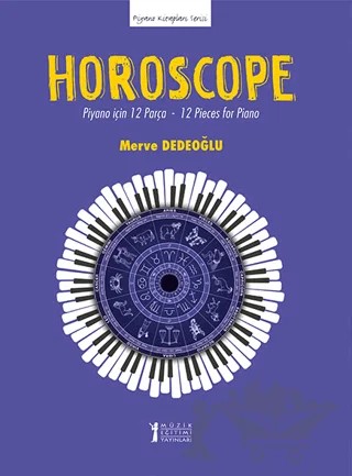 Horoscope: Piyano için 12 Parça - 12 Pieces for Piano – Merve Dedeoğlu – Müzik Eğitimi Yayınları kitap kapağı