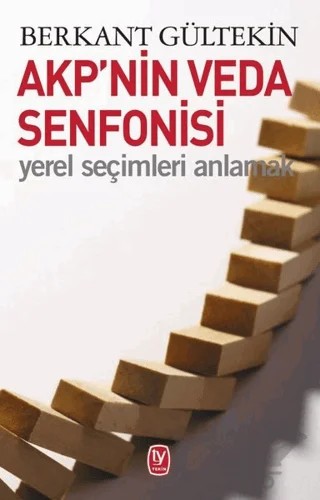 AKP’nin Veda Senfonisi – Berkan Gültekin – Tekin Yayınevi kitap kapağı