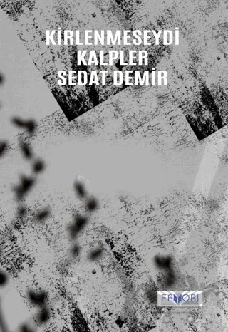 Kirlenmeseydi Kalpler – Sedat Demir – Favori Yayınları kitap kapağı