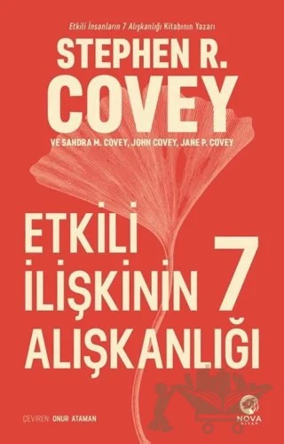 Etkili İlişkinin 7 Alışkanlığı – Jane P. Covey, John Covey, Sandra M. Covey, Stephen R. Covey – Nova Kitap kitap kapağı
