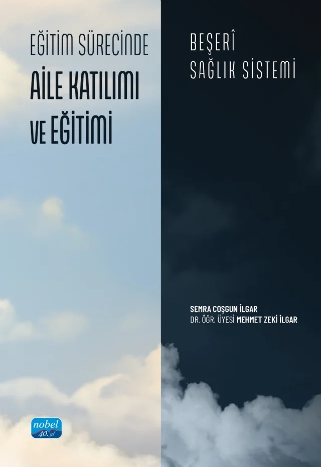 EĞİTİM SÜRECİNDE AİLE KATILIMI VE EĞİTİMİ - Beşerî Sağlık Sistemi – Semra Coşgun İlgar, Mehmet Zeki İlgar – Nobel Akademik Yayıncılık kitap kapağı
