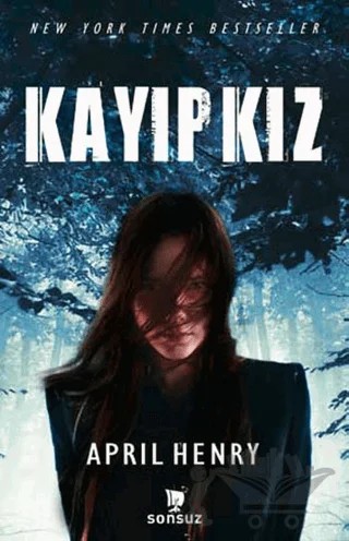 Kayıp Kız – April Henry – Sonsuz Kitap Yayınları kitap kapağı