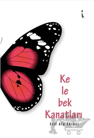 Kelebek Kanatları – Elif Alp Ekinci – İkinci Adam Yayınları kitap kapağı