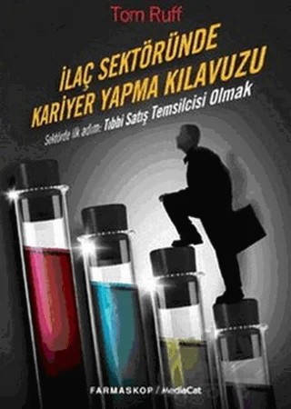 İlaç Sektöründe Kariyer Yapma Klavuzu – Tom Ruff – MediaCat Kitapları kitap kapağı