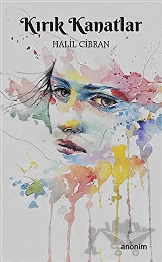 Kırık Kanatlar – Halil Cibran – Anonim Yayıncılık kitap kapağı