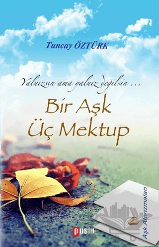 Bir Aşk Üç Mektup – Tuncay Öztürk – Puslu Yayıncılık kitap kapağı