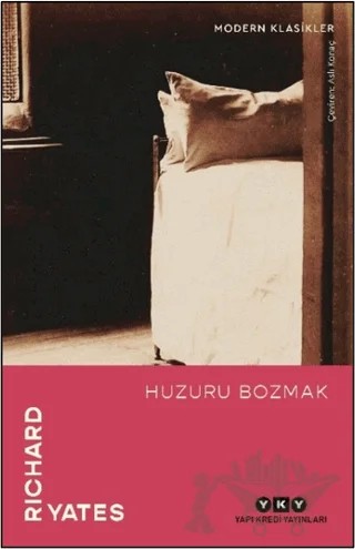 Huzuru Bozmak – Richard Yates – Yapı Kredi Yayınları kitap kapağı
