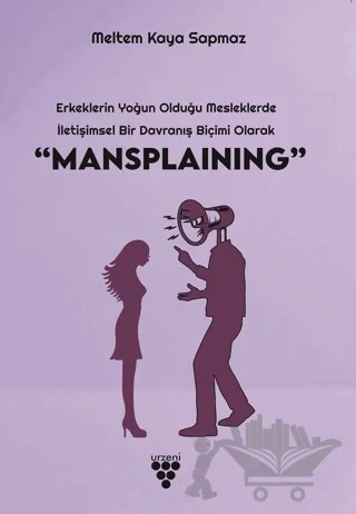 “Mansplaınıng” – Meltem Kaya Sapmaz – Urzeni Yayıncılık kitap kapağı